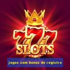 jogos com bonus de registro